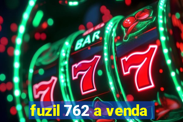 fuzil 762 a venda